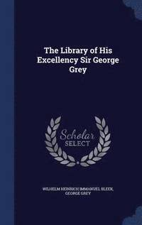 bokomslag The Library of His Excellency Sir George Grey