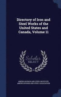bokomslag Directory of Iron and Steel Works of the United States and Canada, Volume 11