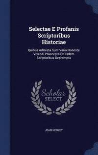 bokomslag Selectae E Profanis Scriptoribus Historiae