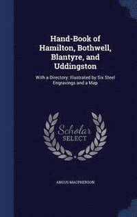 bokomslag Hand-Book of Hamilton, Bothwell, Blantyre, and Uddingston