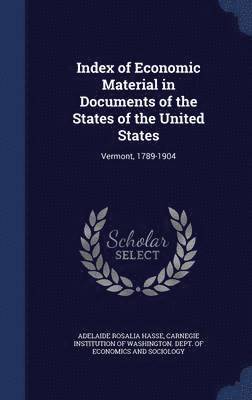 bokomslag Index of Economic Material in Documents of the States of the United States