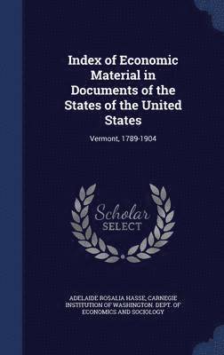 Adelaide Rosalia Hasse, Carnegie Institution of Washington Dept - Index of Economic Material in Documents of the States of the United States, Inbunden
