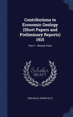 bokomslag Contributions to Economic Geology (Short Papers and Preliminary Reports) 1915