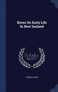 bokomslag Notes On Early Life In New Zealand