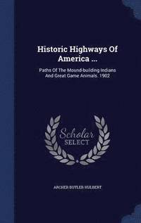 bokomslag Historic Highways of America ...
