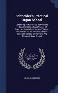 bokomslag Schneider's Practical Organ School