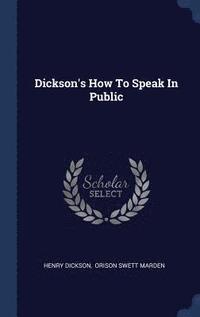 bokomslag Dickson's How To Speak In Public