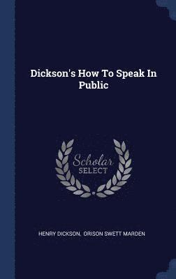Dickson's How To Speak In Public 1