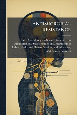 Antimicrobial Resistance, Häftad