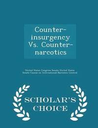 bokomslag Counter-Insurgency vs. Counter-Narcotics - Scholar's Choice Edition