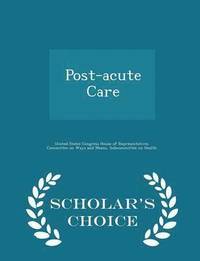 bokomslag Post-Acute Care - Scholar's Choice Edition