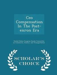 bokomslag CEO Compensation in the Post-Enron Era - Scholar's Choice Edition
