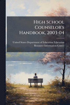 High School Counselor's Handbook, 2003-04, Häftad