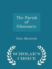 bokomslag The Parish of Glencairn. - Scholar's Choice Edition