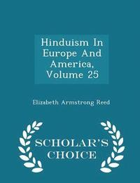 bokomslag Hinduism in Europe and America, Volume 25 - Scholar's Choice Edition