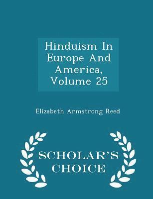 bokomslag Hinduism in Europe and America, Volume 25 - Scholar's Choice Edition