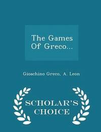 bokomslag The Games of Greco... - Scholar's Choice Edition