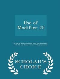 bokomslag Use of Modifier 25 - Scholar's Choice Edition