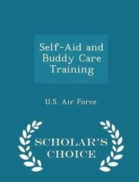 bokomslag Self-Aid and Buddy Care Training - Scholar's Choice Edition