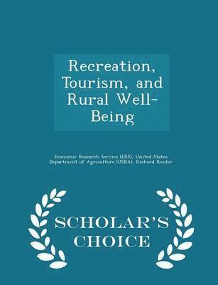 Recreation, Tourism, and Rural Well-Being - Scholar's Choice Edition 1