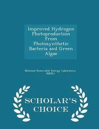 bokomslag Improved Hydrogen Photoproduction from Photosynthetic Bacteria and Green Algae - Scholar's Choice Edition