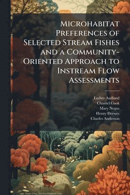 Microhabitat Preferences of Selected Stream Fishes and a Community-Oriented Approach to Instream Flow Assessments