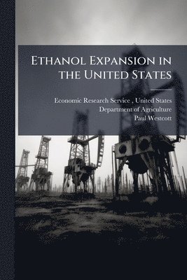 Ethanol Expansion in the United States