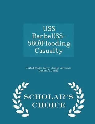 USS Barbel(ss-580)Flooding Casualty - Scholar's Choice Edition 1