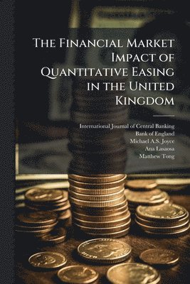 Michael a S Joyce - Financial Market Impact of Quantitative Easing in the United Kingdom, Häftad