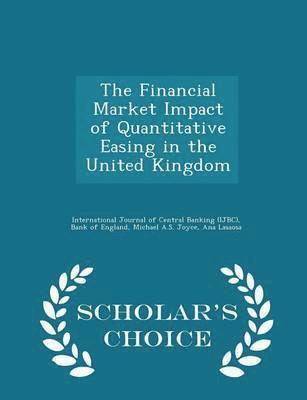 The Financial Market Impact of Quantitative Easing in the United Kingdom - Scholar's Choice Edition 1