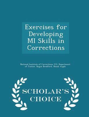 Exercises for Developing Mi Skills in Corrections - Scholar's Choice Edition 1