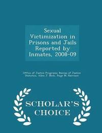 bokomslag Sexual Victimization in Prisons and Jails Reported by Inmates, 2008-09 - Scholar's Choice Edition