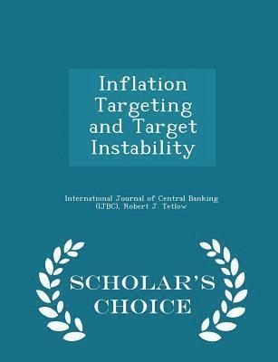 Inflation Targeting and Target Instability - Scholar's Choice Edition 1