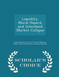 bokomslag Liquidity, Moral Hazard, and Interbank Market Collapse - Scholar's Choice Edition