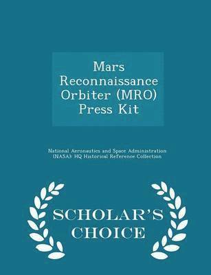 Mars Reconnaissance Orbiter (MRO) Press Kit - Scholar's Choice Edition 1