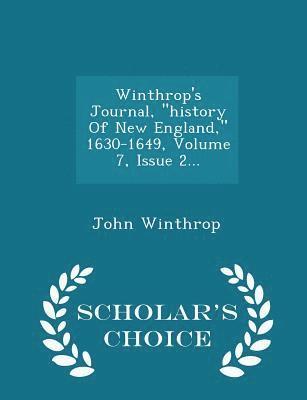 bokomslag Winthrop's Journal, History of New England, 1630-1649, Volume 7, Issue 2... - Scholar's Choice Edition