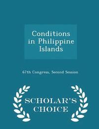 bokomslag Conditions in Philippine Islands - Scholar's Choice Edition