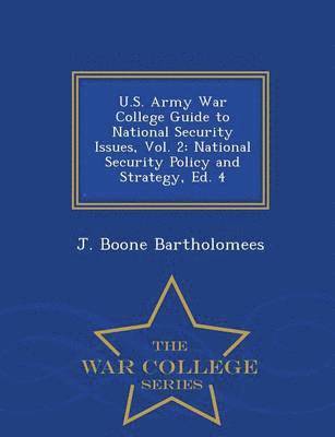J Boone Bartholomees, J. Boone Bartholomees - U.S. Army War College Guide to National Security Issues, Vol. 2, Häftad