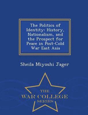 Sheila Miyoshi Jager - Politics of Identity, Häftad