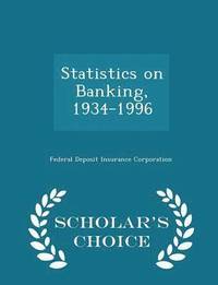 bokomslag Statistics on Banking, 1934-1996 - Scholar's Choice Edition