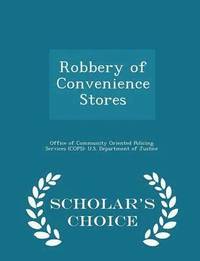 bokomslag Robbery of Convenience Stores - Scholar's Choice Edition