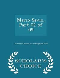 bokomslag Mario Savio, Part 02 of 09 - Scholar's Choice Edition