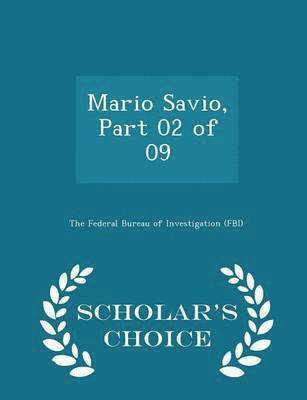 bokomslag Mario Savio, Part 02 of 09 - Scholar's Choice Edition