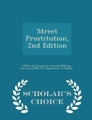Street Prostitution, 2nd Edition - Scholar's Choice Edition 1