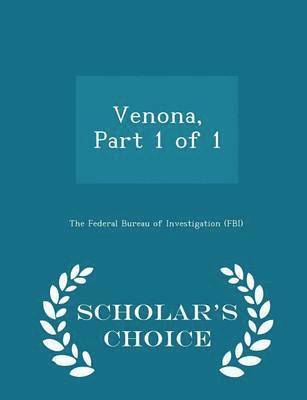 Venona, Part 1 of 1 - Scholar's Choice Edition 1