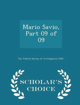 bokomslag Mario Savio, Part 09 of 09 - Scholar's Choice Edition