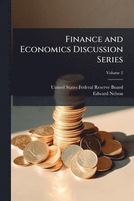 Edward Nelson - Finance and Economics Discussion Series, Häftad