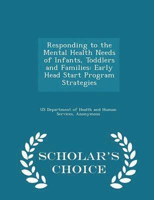 Responding to the Mental Health Needs of Infants, Toddlers and Families 1