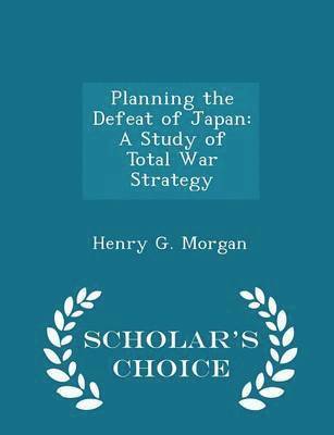 Planning the Defeat of Japan 1