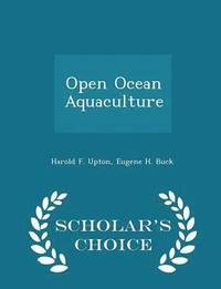 bokomslag Open Ocean Aquaculture - Scholar's Choice Edition